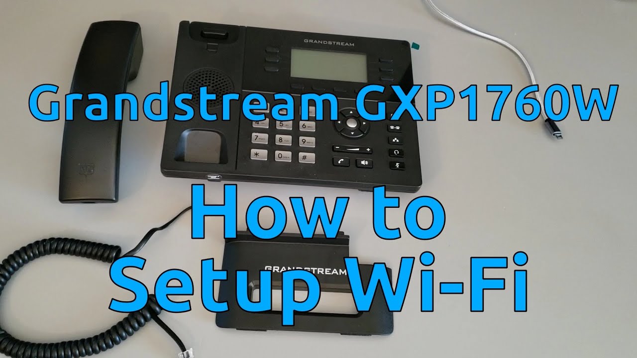 Grandstream GXP1760W How to setup WiFi