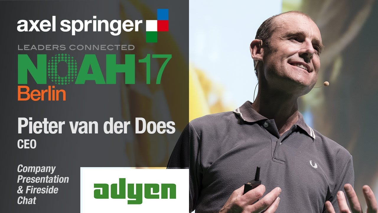 Fireside Chat: Pieter van der Does, Adyen - NOAH17 Berlin