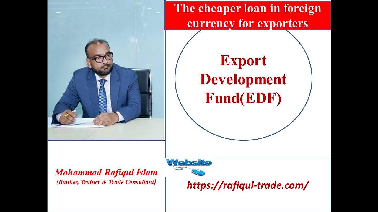 EDF(Part-02)-Export Development Fund- The cheaper Foreign Currency Loan for Exporters.