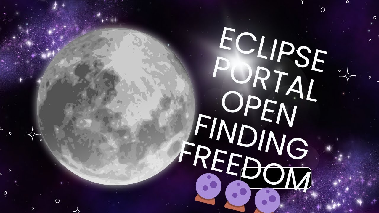 Eclipse Portal : Endings , New beginnings! Overcoming Obstacle’s Finding  Freedom! Timeless Tarot 🔮