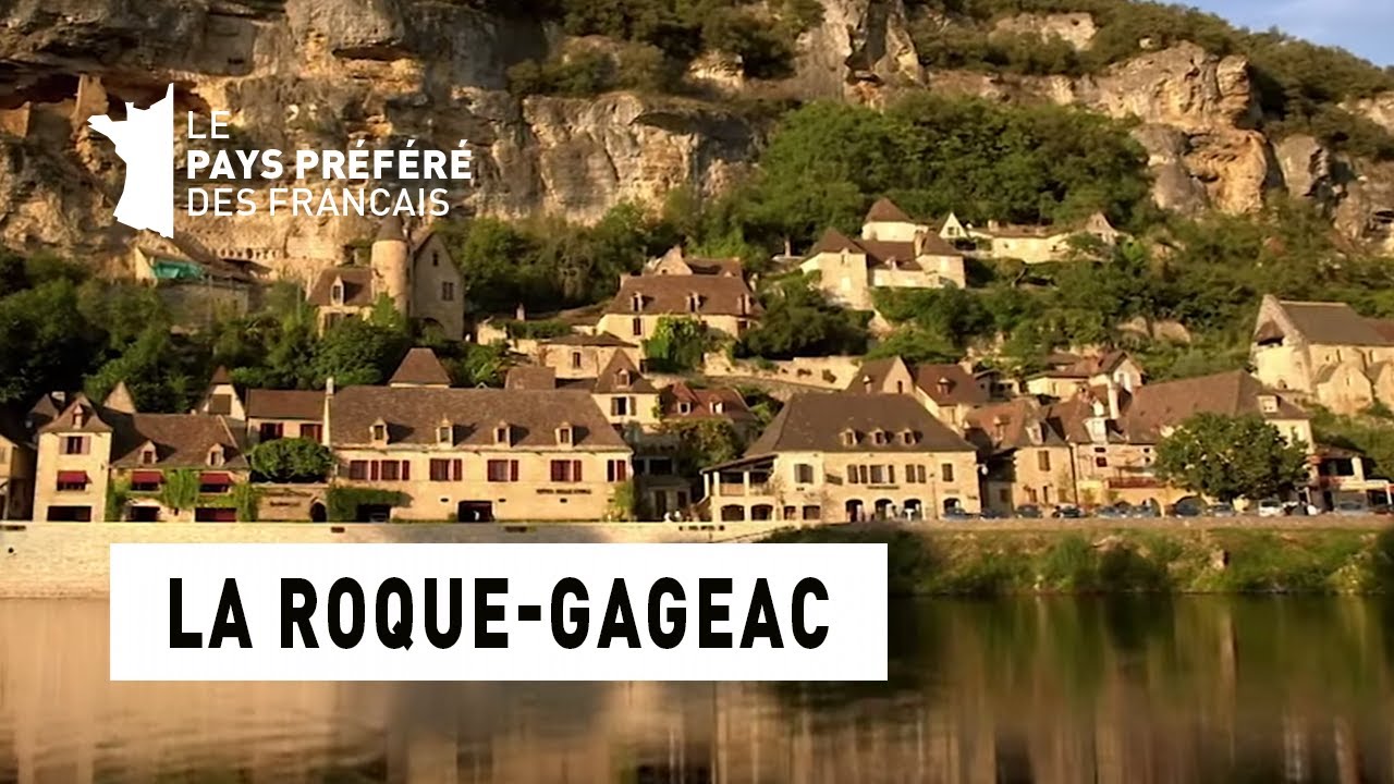 La Roque-Gageac - Périgord Noir - Les 100 lieux qu'il faut voir - Documentaire