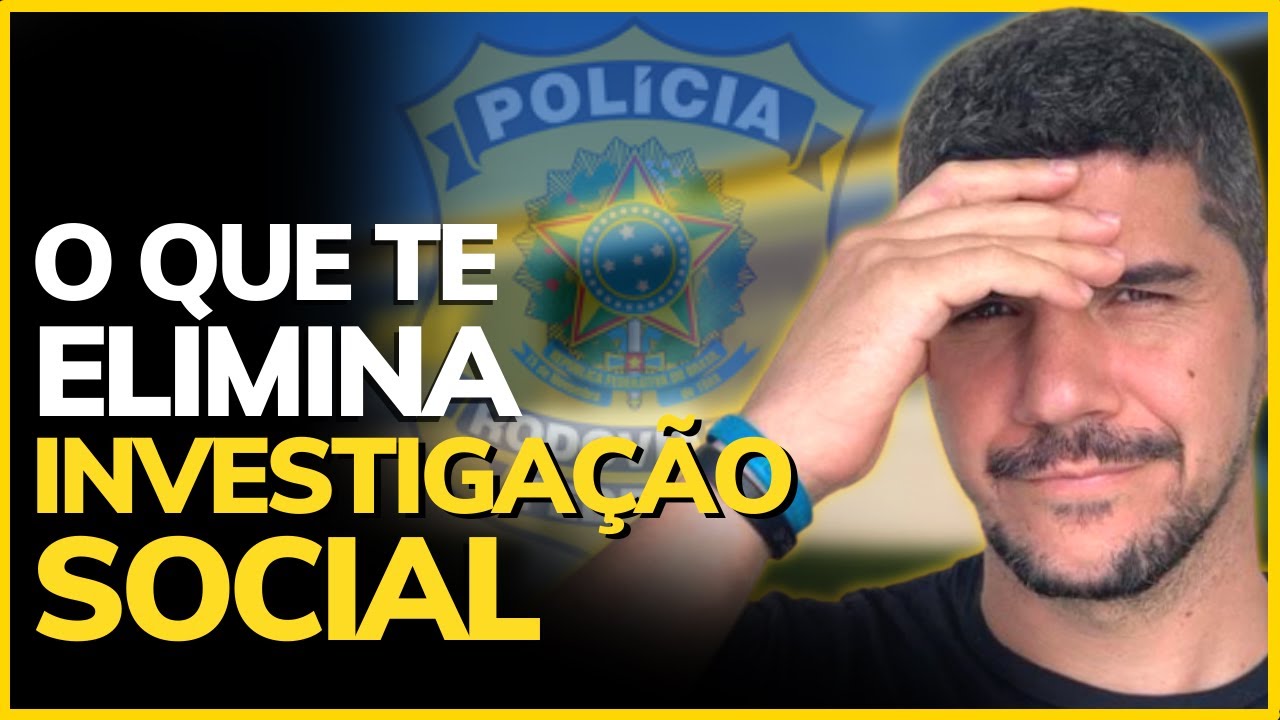 COMO É A INVESTIGAÇÃO SOCIAL PARA ENTRAR NA PRF (2022)