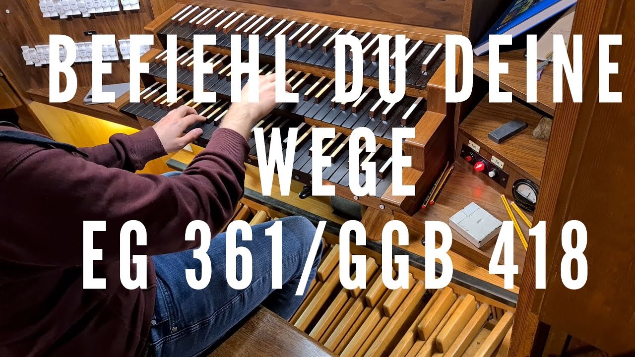 EG 361/GGB 418 - Befiehl du deine Wege (Paul Gerhardt)