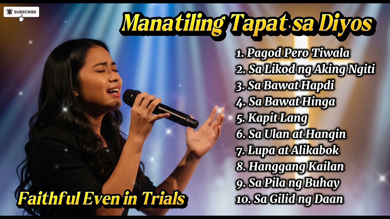 Tagalog Christian Worship Non-Stop 2025 | Sa Gitna ng Pagsubok, Mananatiling Tapat