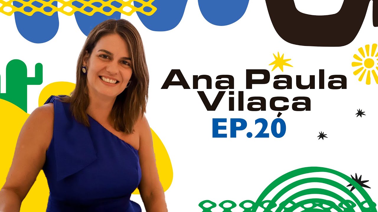 ANA PAULA VILAÇA - SAC, POD! #20