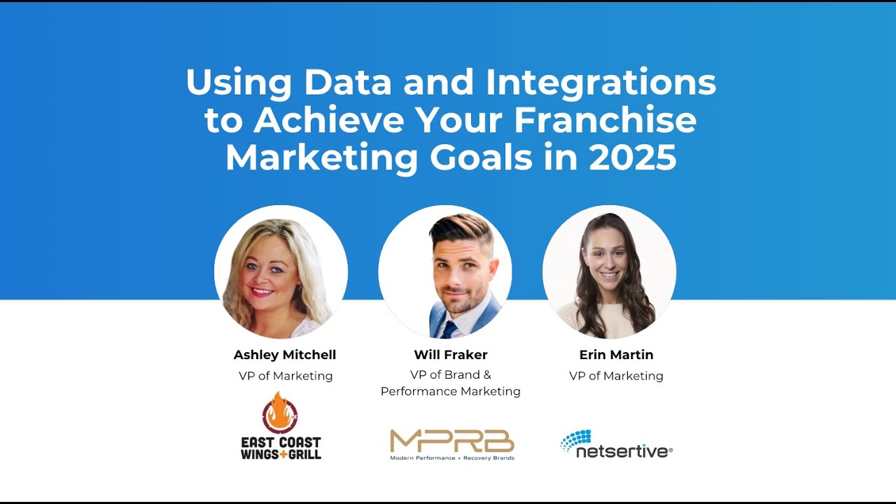 Using Data and Integrations to Achieve Your Franchise Marketing Goals in 2025: Webinar Replay