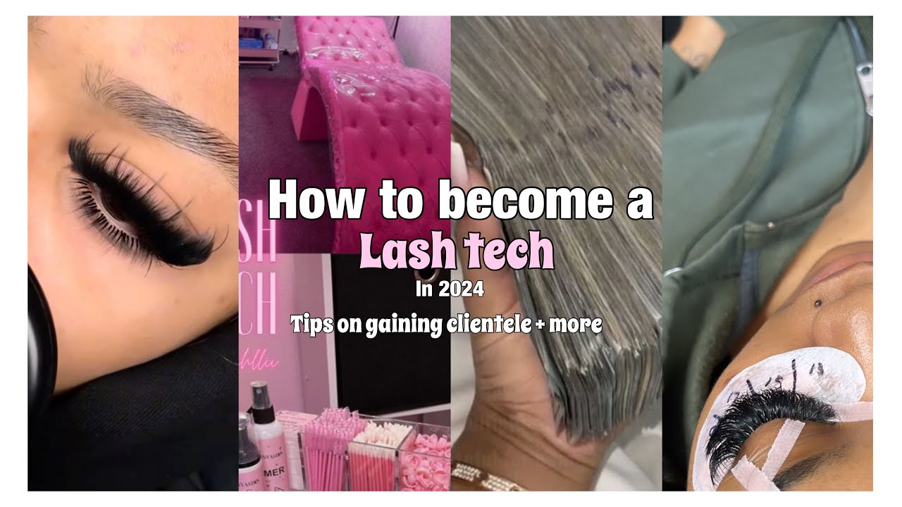 HOW TO BECOME A LASH TECH IN 2024 | HOW TO GAIN CLIENTELE