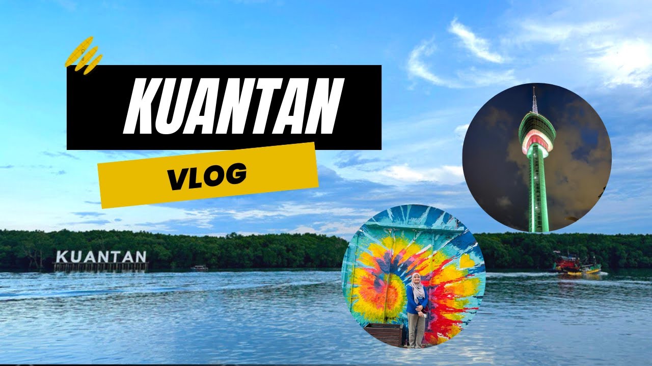 Staycation 3hari di Kuantan, Pahang / VLOG