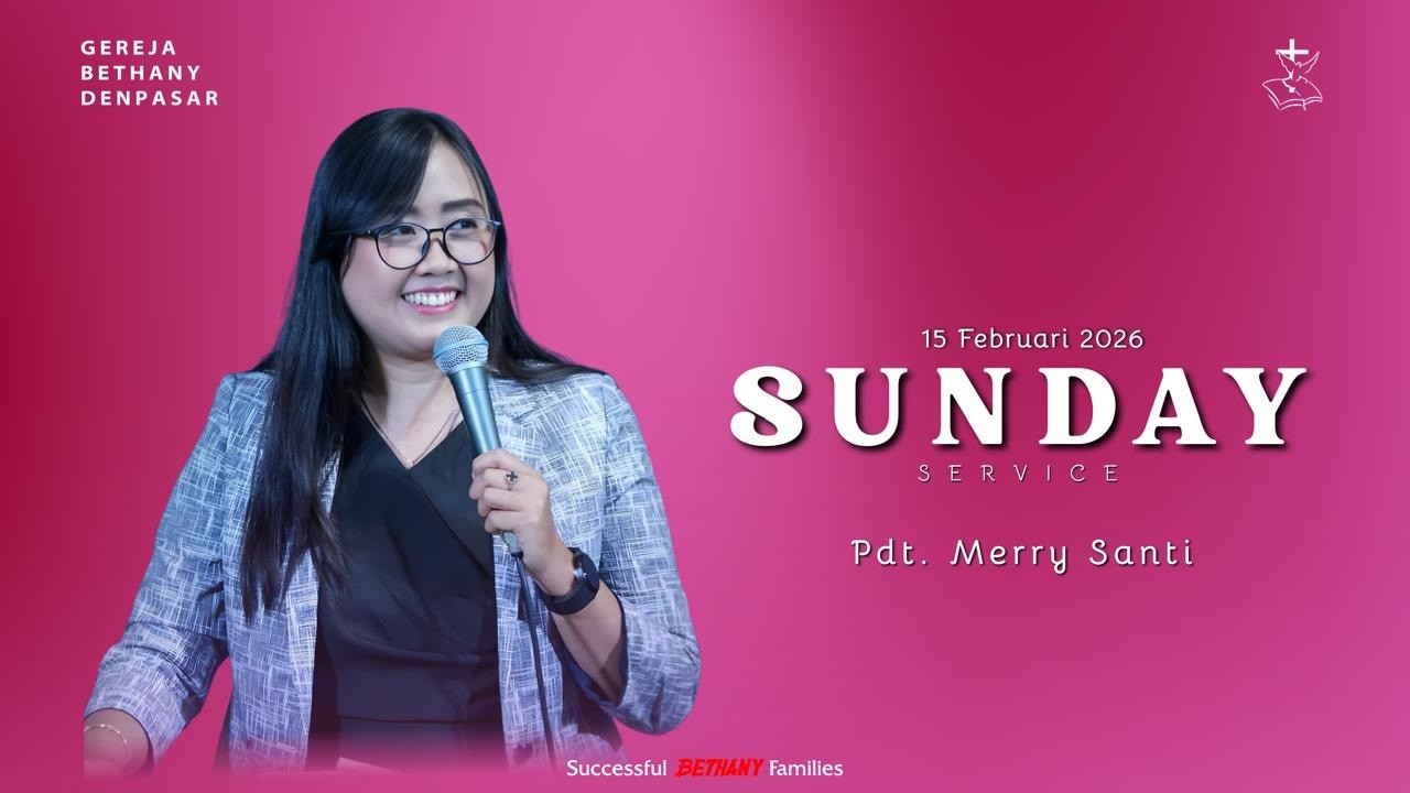 Ibadah Raya II Gereja Bethany Indonesia - Denpasar 15 February  2026 | Pdt. Merry Santi
