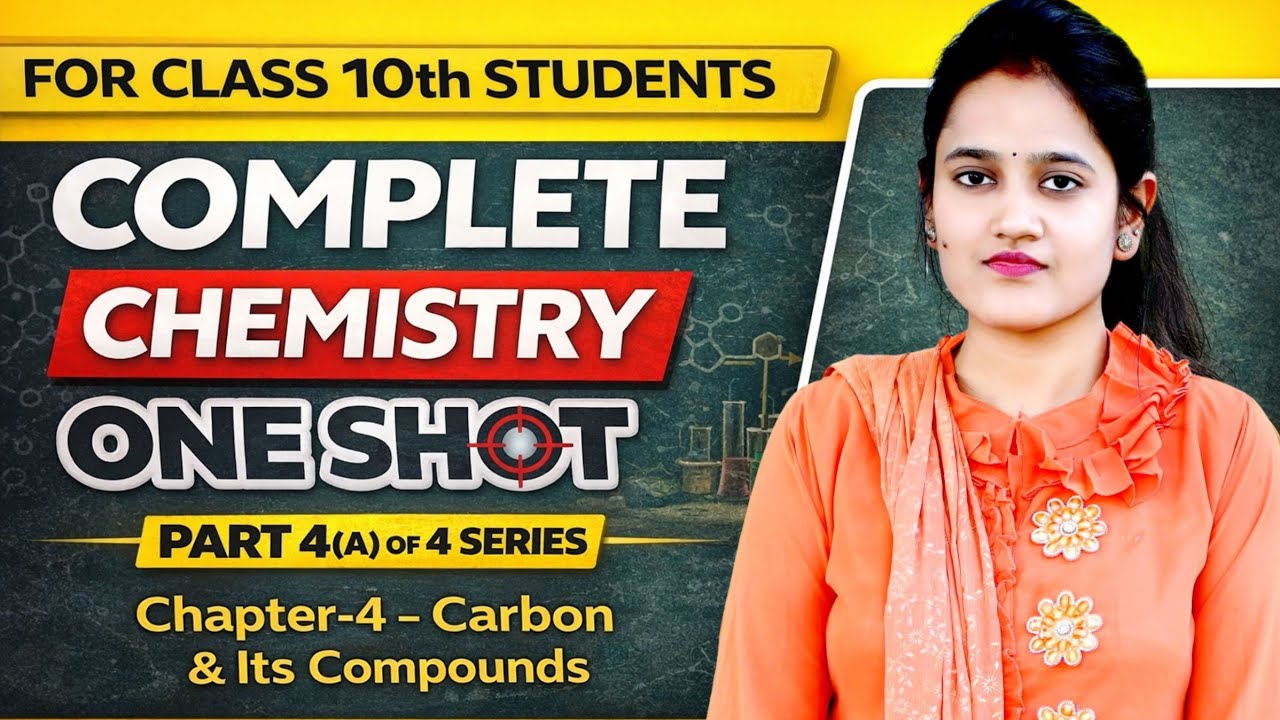 Class 10 Chemistry Chapter 4 | Carbon & Its Compounds | Part 4(A) of 4 Series | One Shot