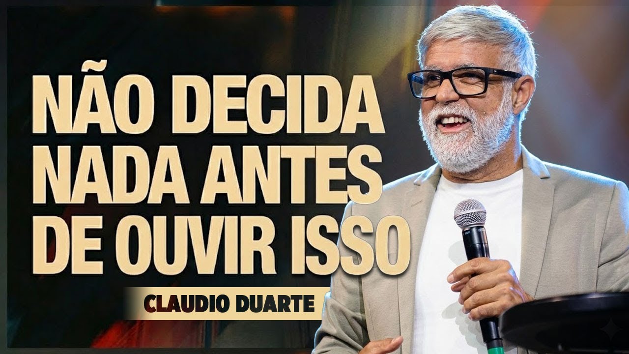Pastor Claudio Duarte NÃO Decida Nada Antes de Ouvir Isso!