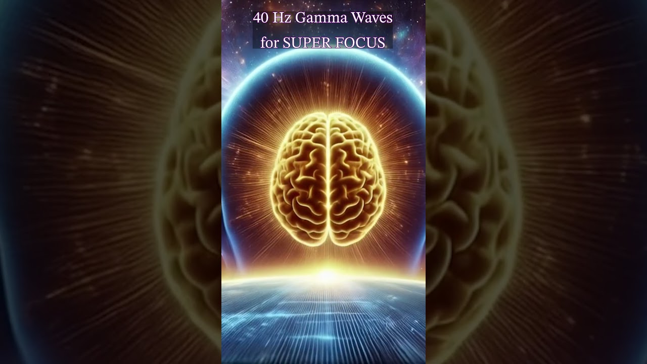 40 Hz Gamma Waves for Studying | Super Focus & Brain Power | Cognitive Boost | Meditative Mind