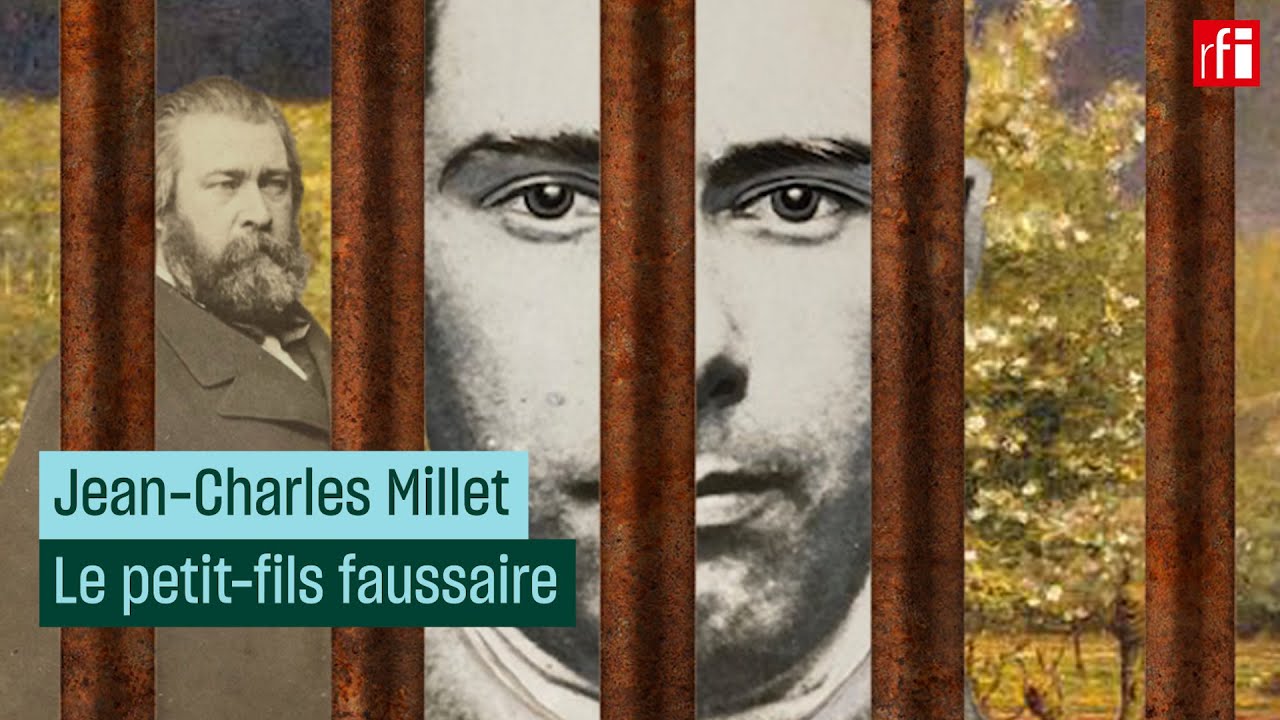 Jean-Charles Millet, petit-fils et faussaire • RFI