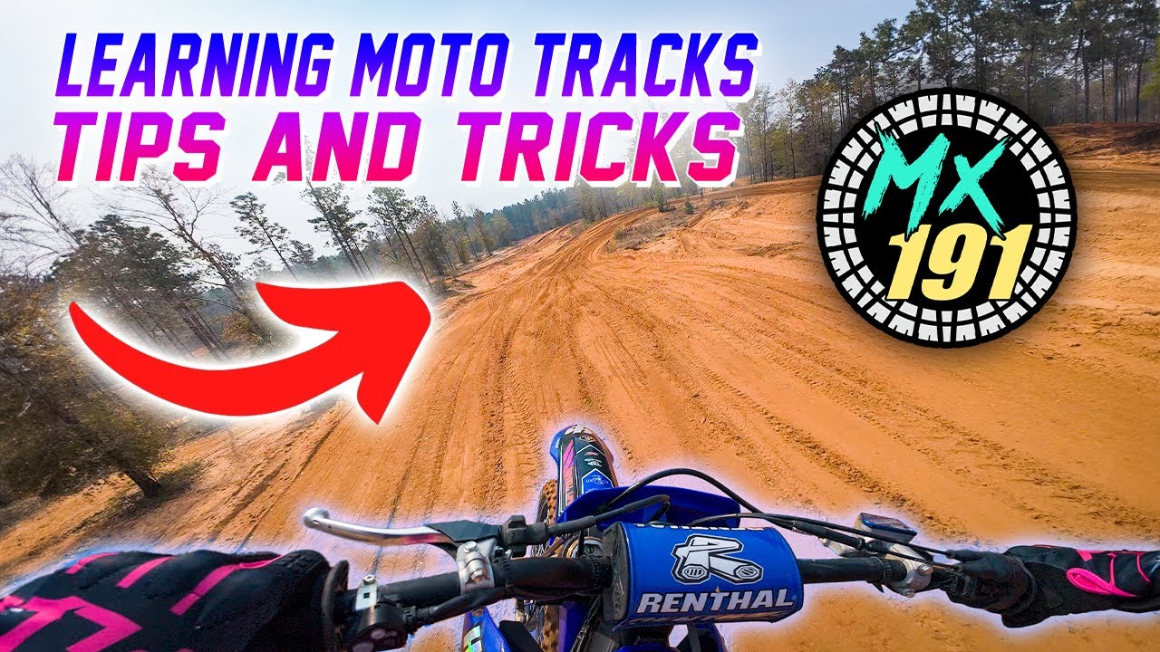 Learning Motocross Tracks - Tips And Tricks At MX191