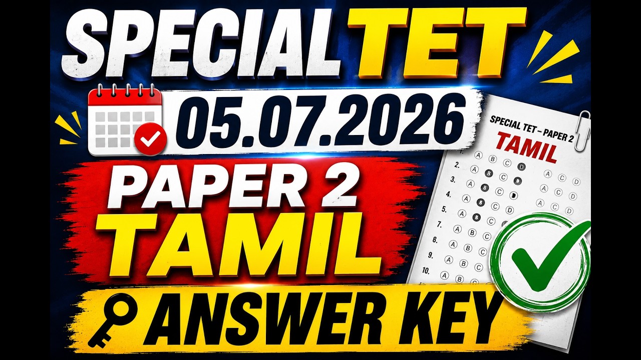 05.07.2026 - TET PAPER 2 ANSWER KEY - TAMIL DETAIL EXPLANATION