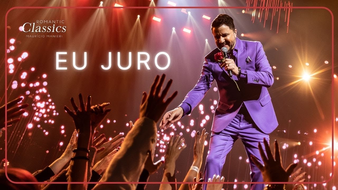 Maurício Manieri - Eu Juro (DVD Romantic Classics)