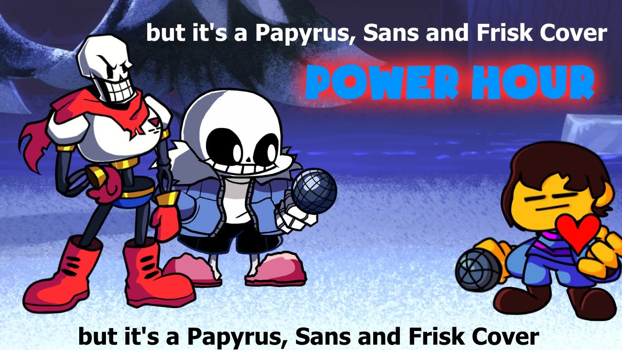 Power Hour, but it's a Papyrus, Sans and Frisk Cover | (Twinsomnia, Indie Cross fnf)