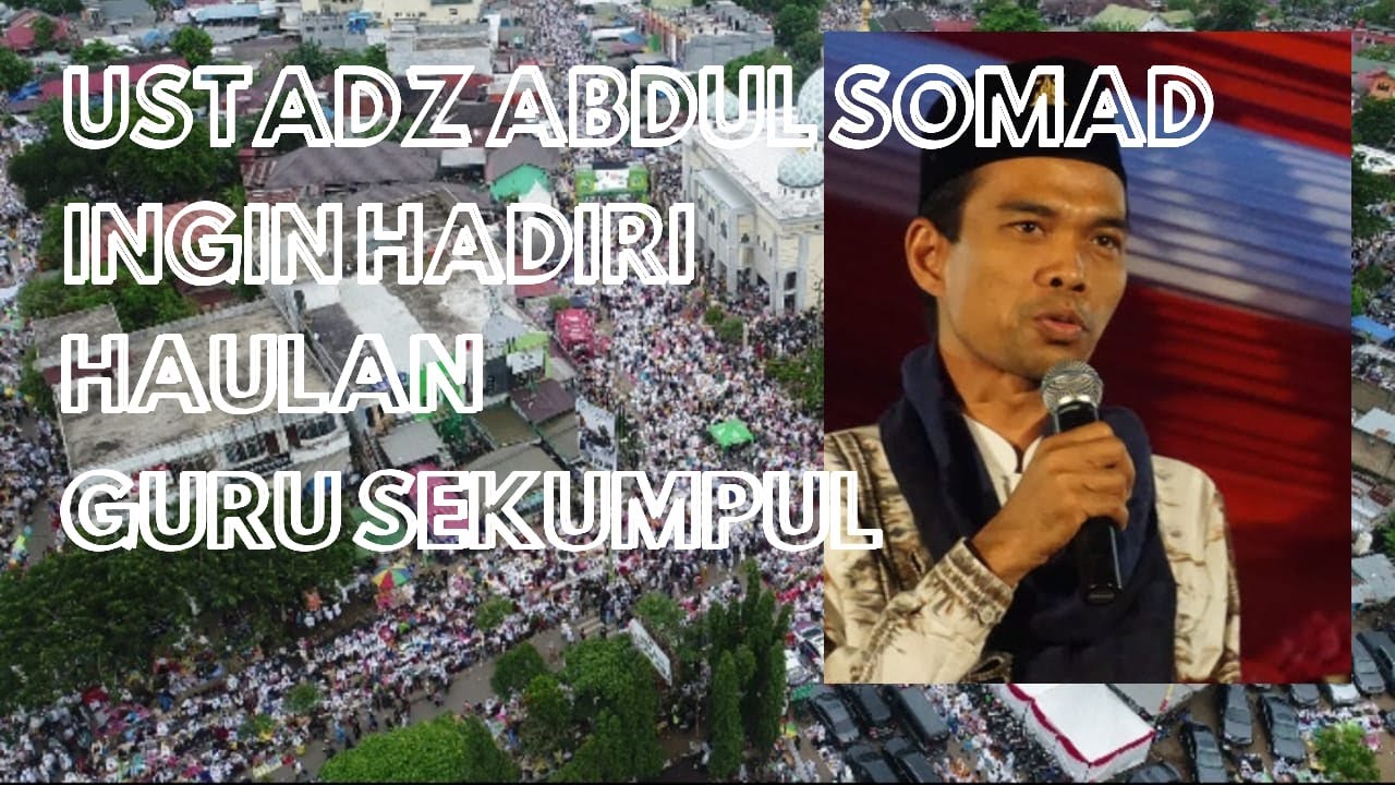 FULL, USTADZ ABDUL SOMAD INGIN HADIRI HAUL GURU SEKUMPUL
