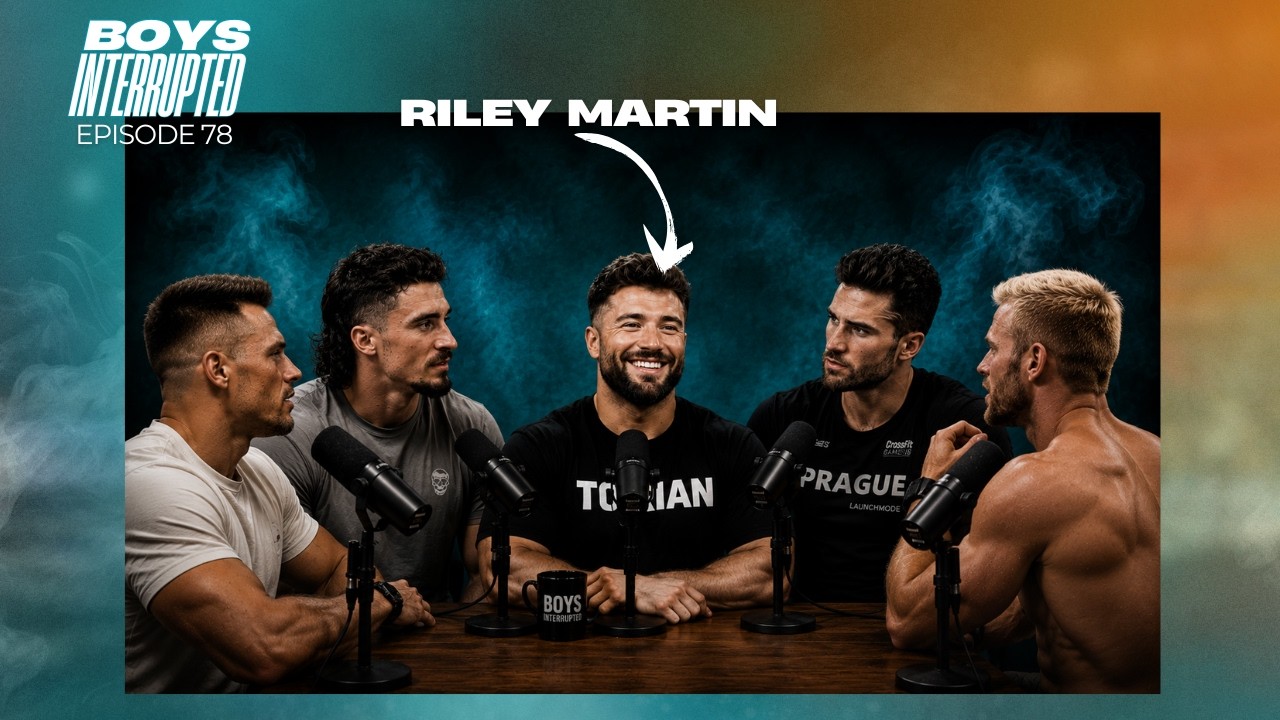 Boys Interrupted Ep. 78 | Feat. Riley Martin