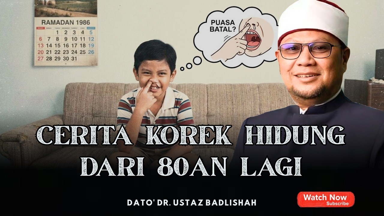 CERITA KOREK HIDUNG DARI 80AN LAGI | RAMADAN DATANG LAGI | USTAZ BADLISHAH