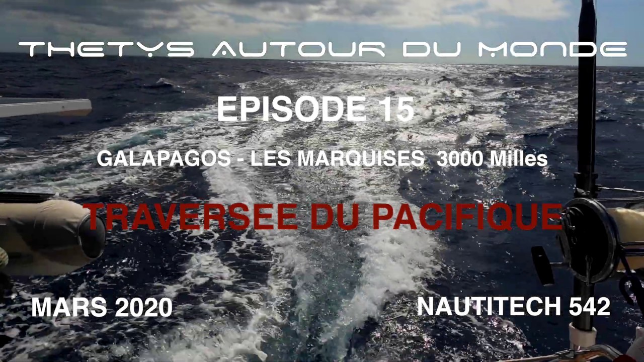 THETYS Autour du Monde - Episode 15 - Traversée du Pacifique - Nautitech 542