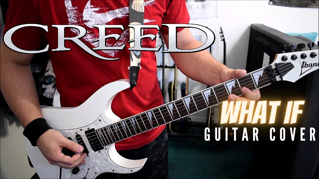 Creed - What If (Guitar Cover)