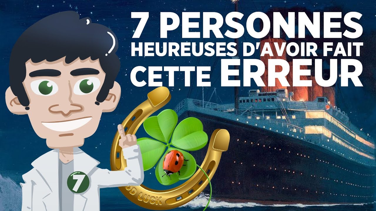 7 personnes HEUREUSES d'avoir fait cette ERREUR