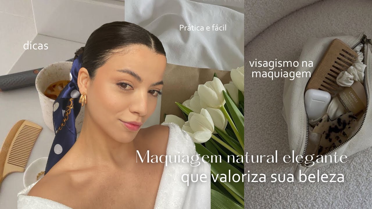 Maquiagem natural e elegante que valoriza sua beleza +visagismo na maquiagem ✨🪞