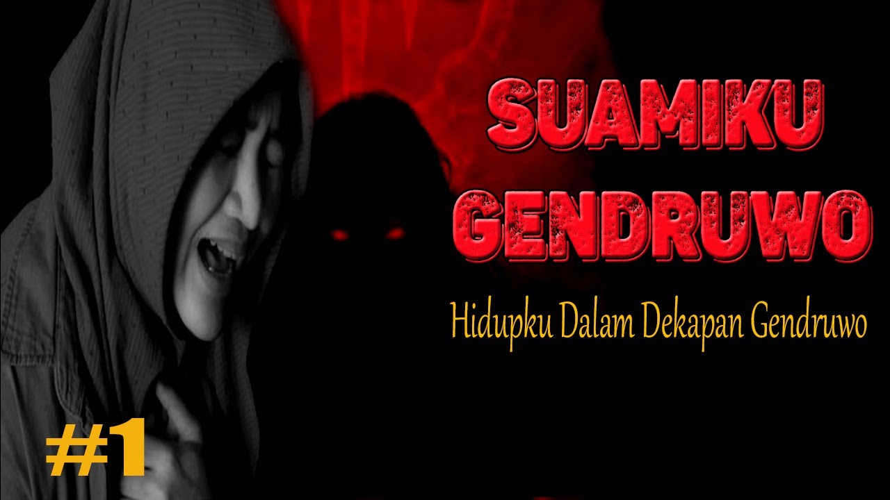 SUAMIKU GENDRUWO ❗️❗️ MAHLUK ITU MENGUBAH HIDUPKU #1