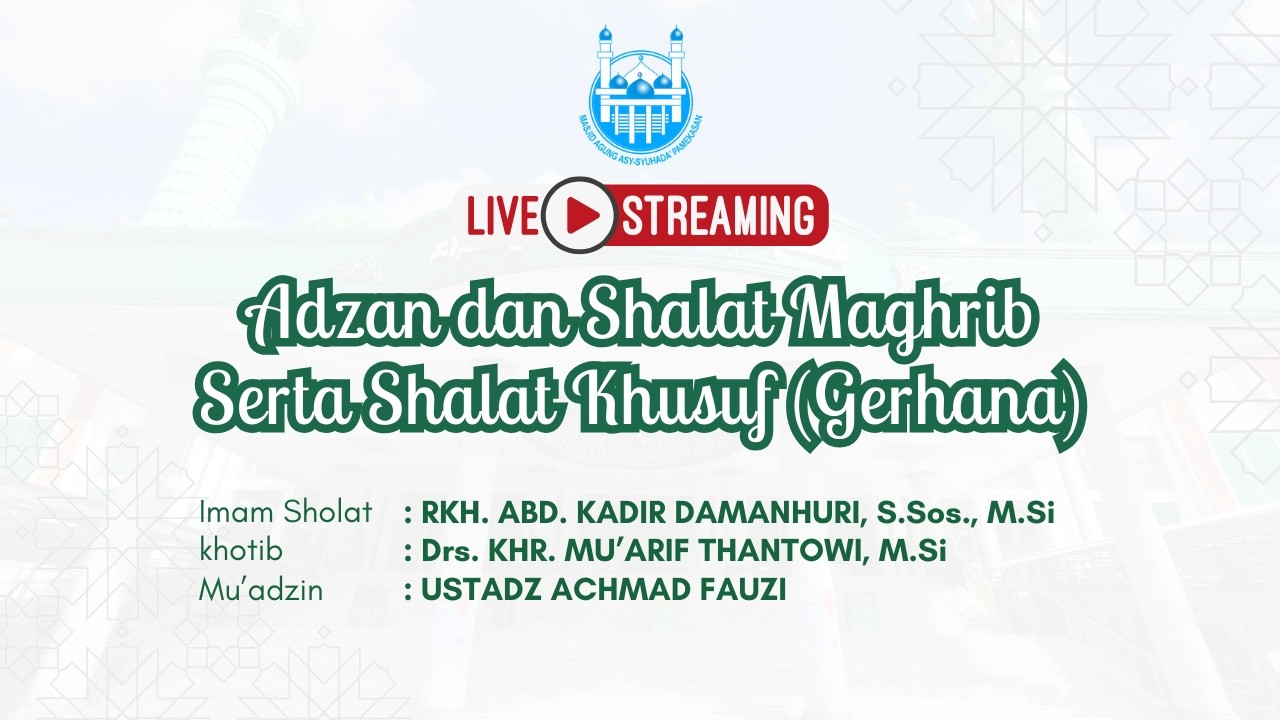 ADZAN DAN SHALAT MAGHRIB SERTA SHALAT KHUSUF (GERHANA BULAN) DI MASJID AGUNG ASY-SYUHADA' PAMEKASAN