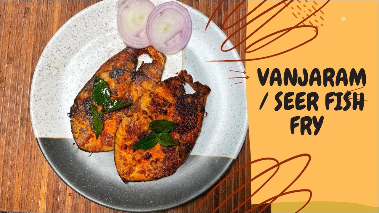 VANJARAM MEEN FRY | SEER FISH FRY | VANJARAMEEN VARUVAL RECIPE | SEA FOOD RECIPE | STARTER RECIPE