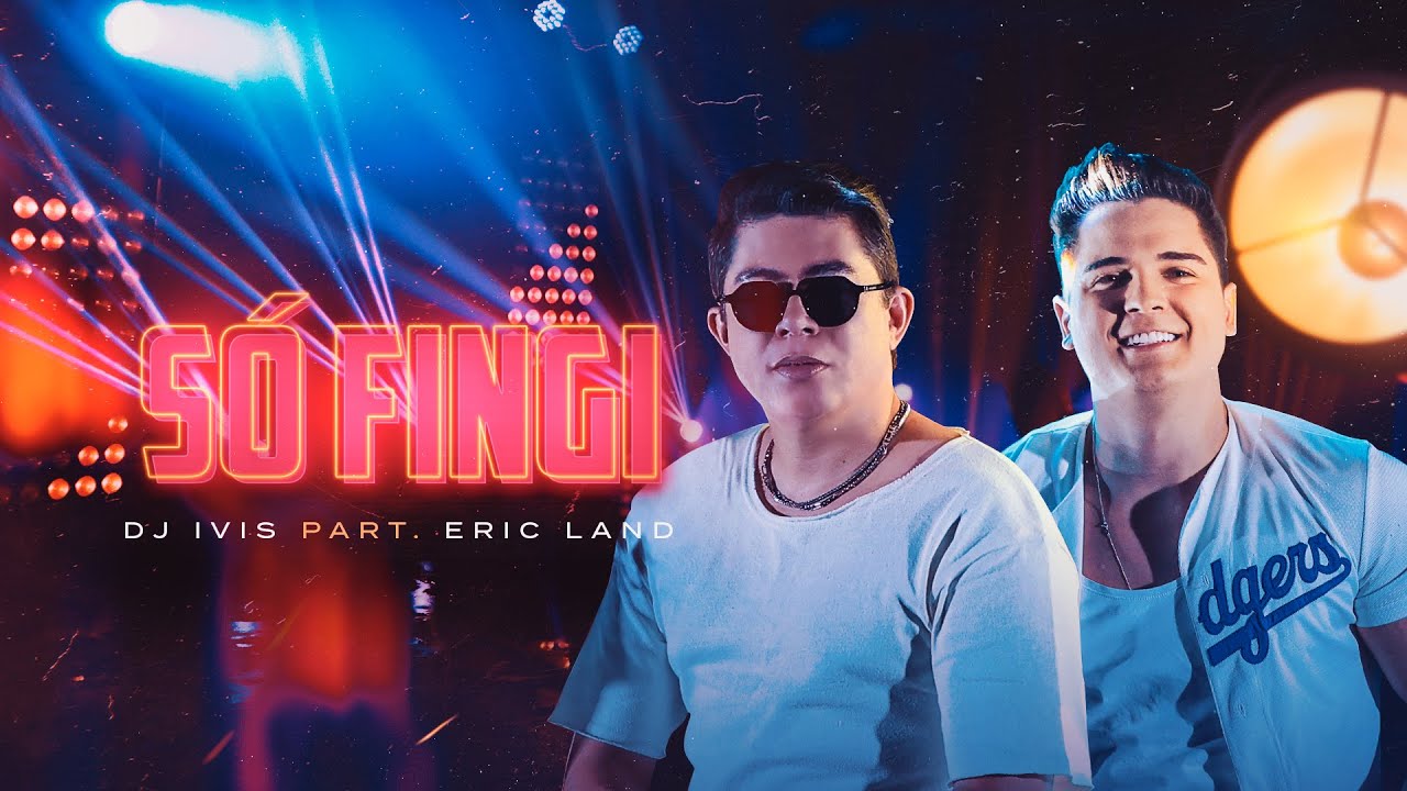 S&Oacute; FINGI - DJ Ivis e Eric Land (Clipe Oficial)