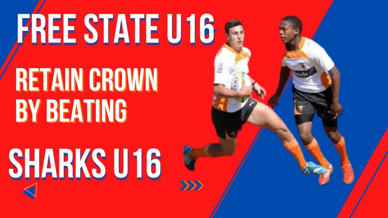 The Free State U16 Rugby Team Beat Sharks to retain Crown