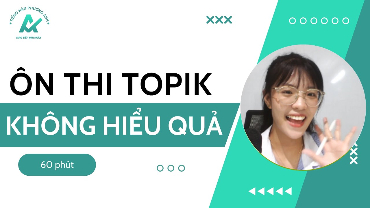 Tại sao ôn thi TOPIK không hiệu quả? Chiến thuật toàn diện nâng band TOPIK [Tiếng Hàn Phương Anh]