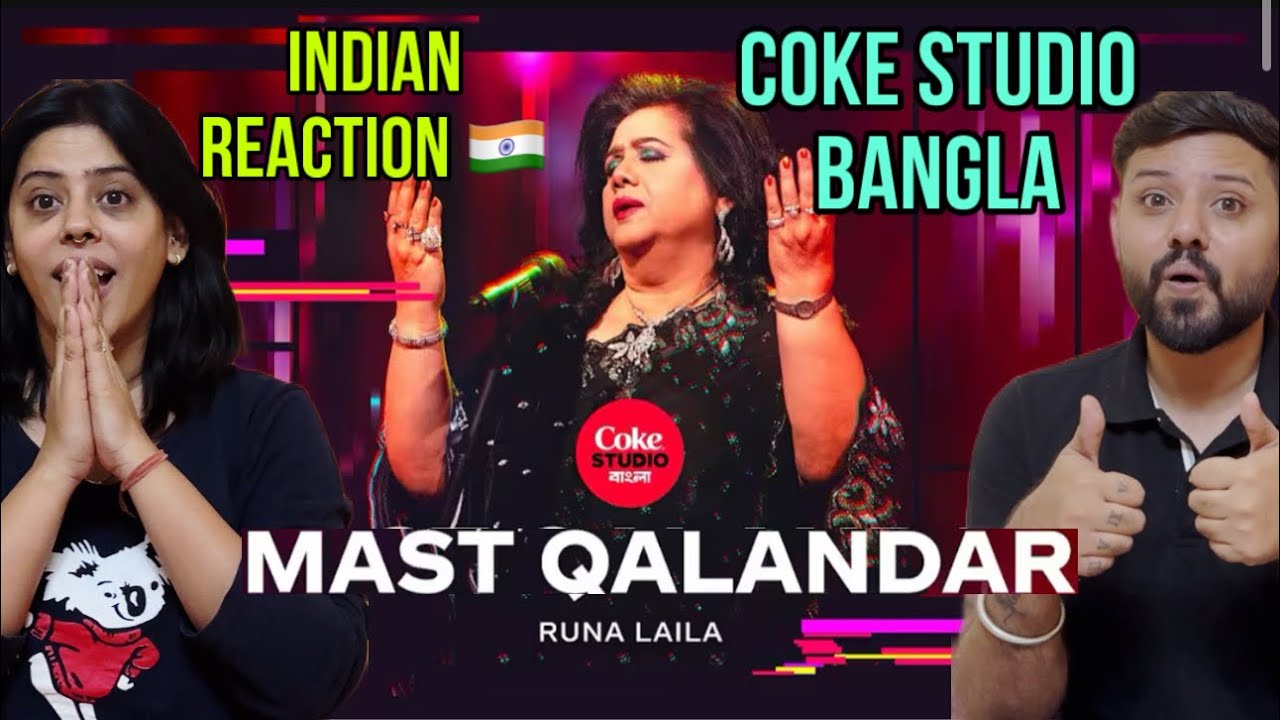INDIAN REACTION 🇮🇳 Mast Qalandar | Coke Studio Bangla | Season 3 | Runa Laila | Arnob X Adit
