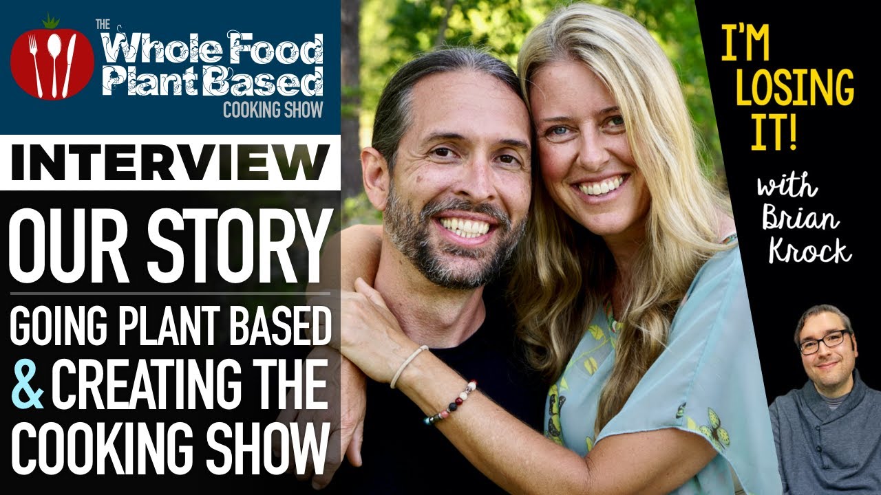 INTERVIEW: Our Story ❤️ Going plant-based & making The Whole Food Plant Based Cooking Show