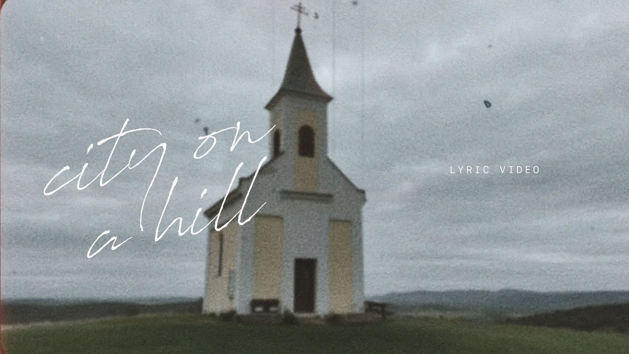CCV Music - City On A Hill (Official Lyric Video)