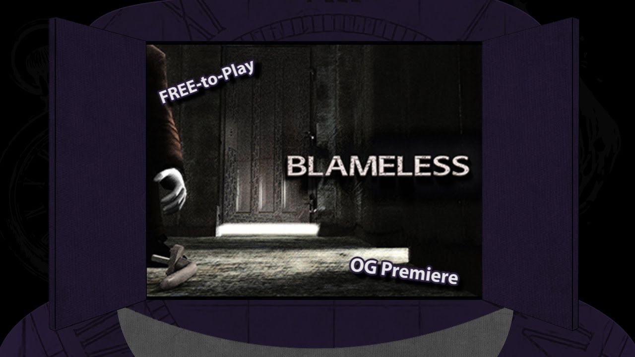 Blameless - Let's Play... For Free! (OG Wonka Premiere)