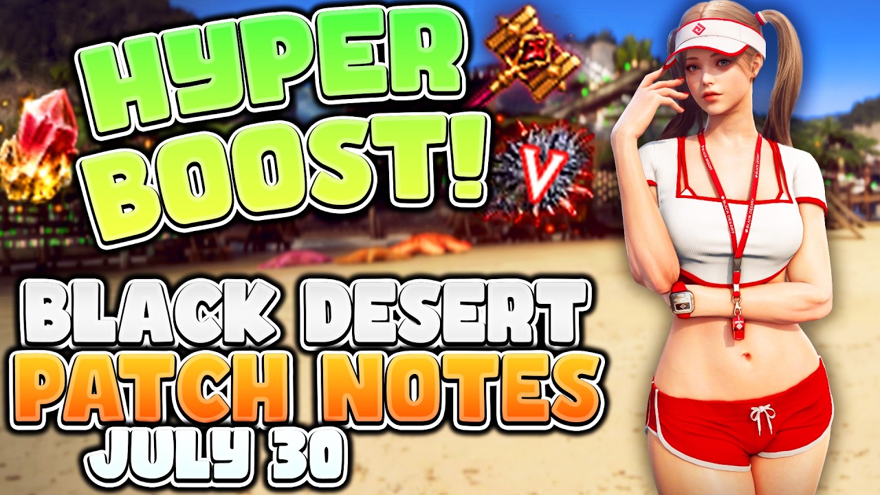 Сейчас &mdash; ЛУЧШЕЕ время играть в Black Desert с HYPERBOOST! | Обзор патчноутов BDO &mdash; 30 июля