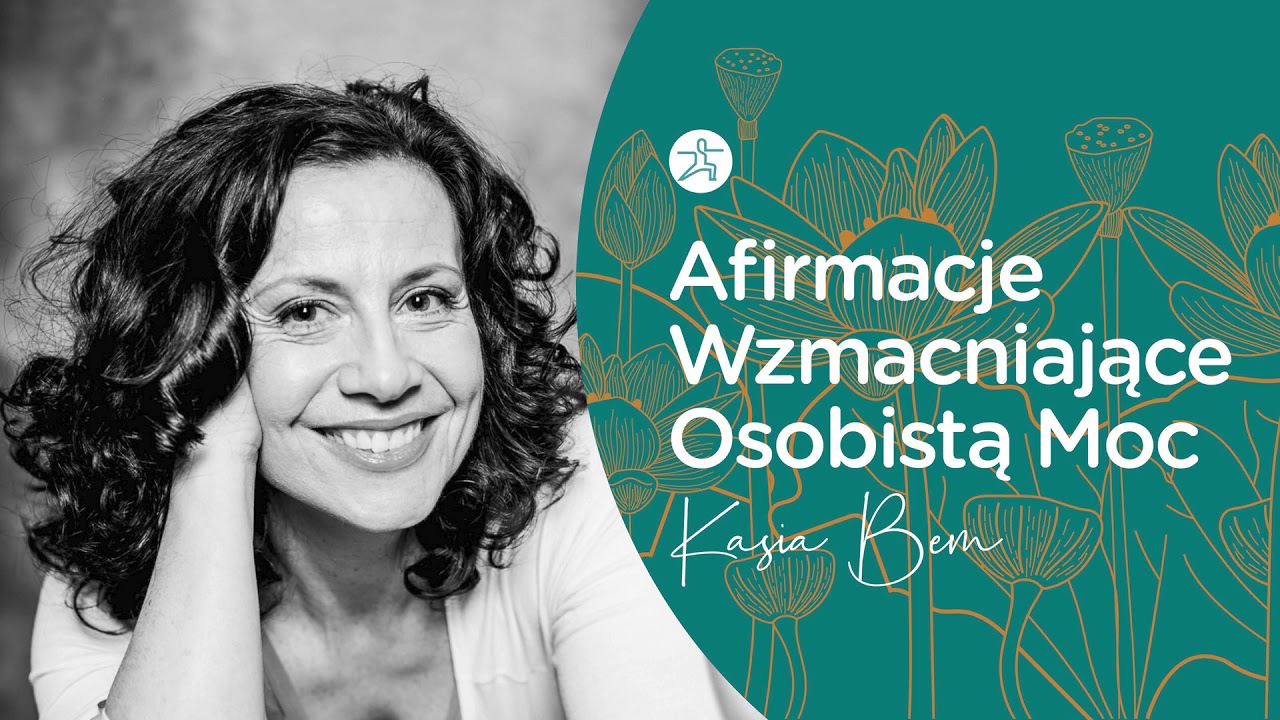 MEDYTACJE KASI BEM: AFIRMACJE WZMACNIAJĄCE OSOBISTĄ MOC