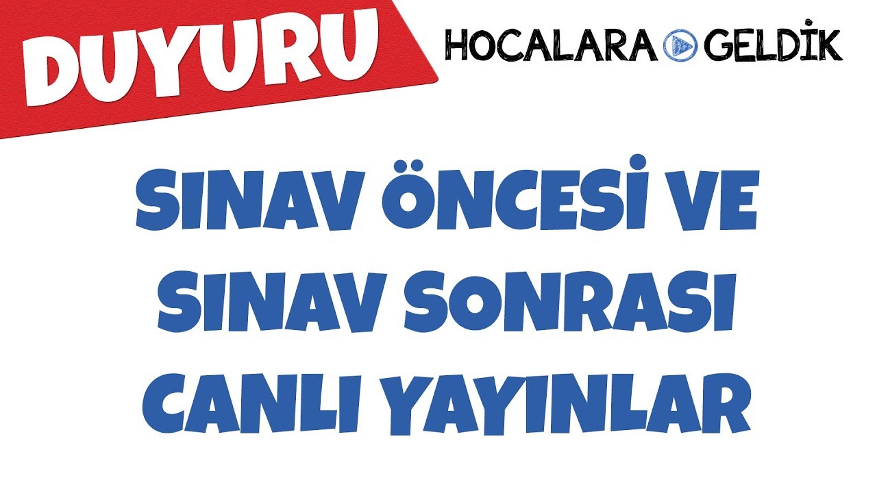 Sınav &Ouml;ncesi ve Sınav Sonrası Canlı Yayınlar! Yks 2019