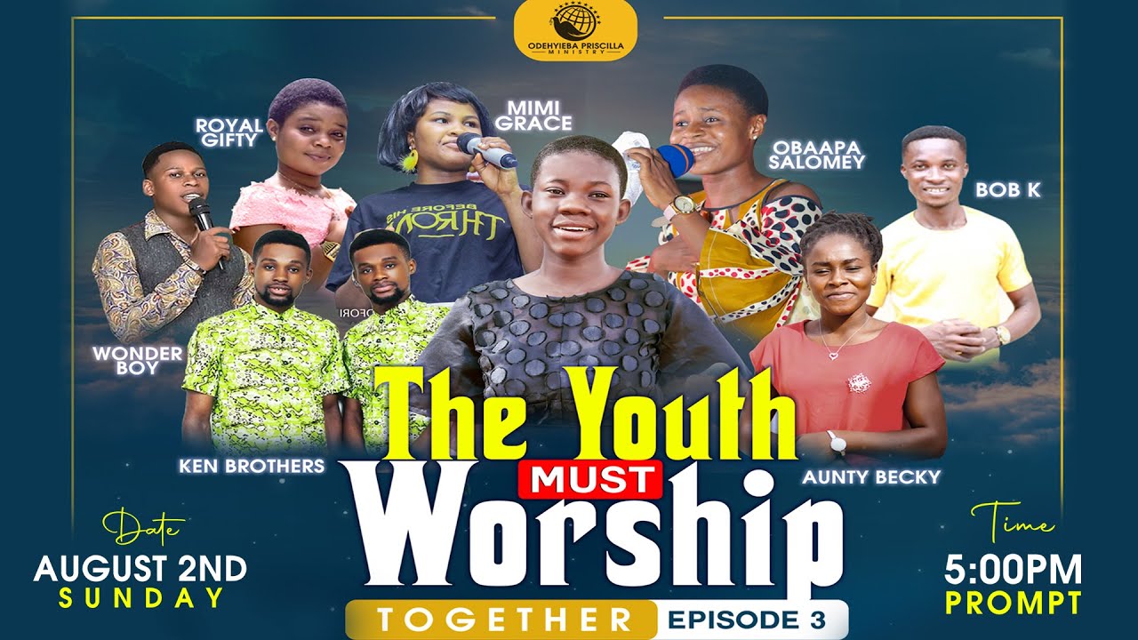 THE YOUTH MUST WORSHIP TOGETHER EPISODE 3