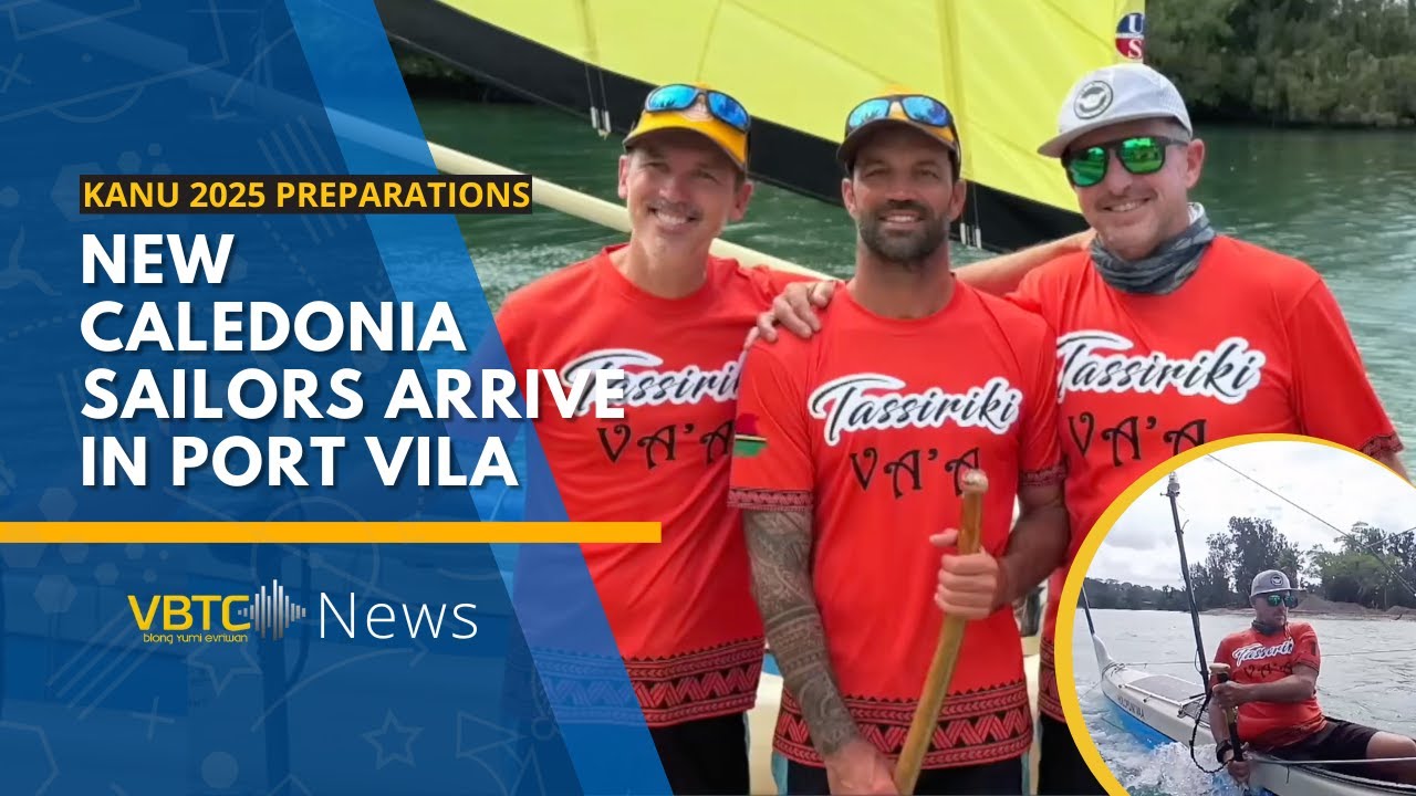 New Caledonia sailors arrive in Vanuatu in preparation for Kanu 2025 | VBTC News