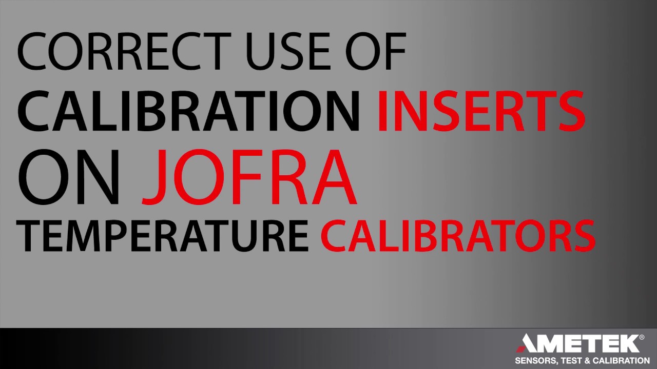 Correct Use Of Calibration Inserts On Jofra Temperature Calibrators