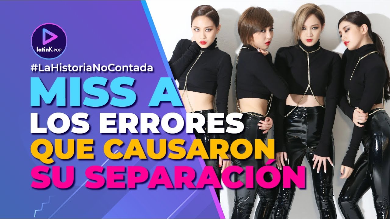 La historia de MISS A | El GRUPO más allá de SUZY | ¿Por qué se separaron?