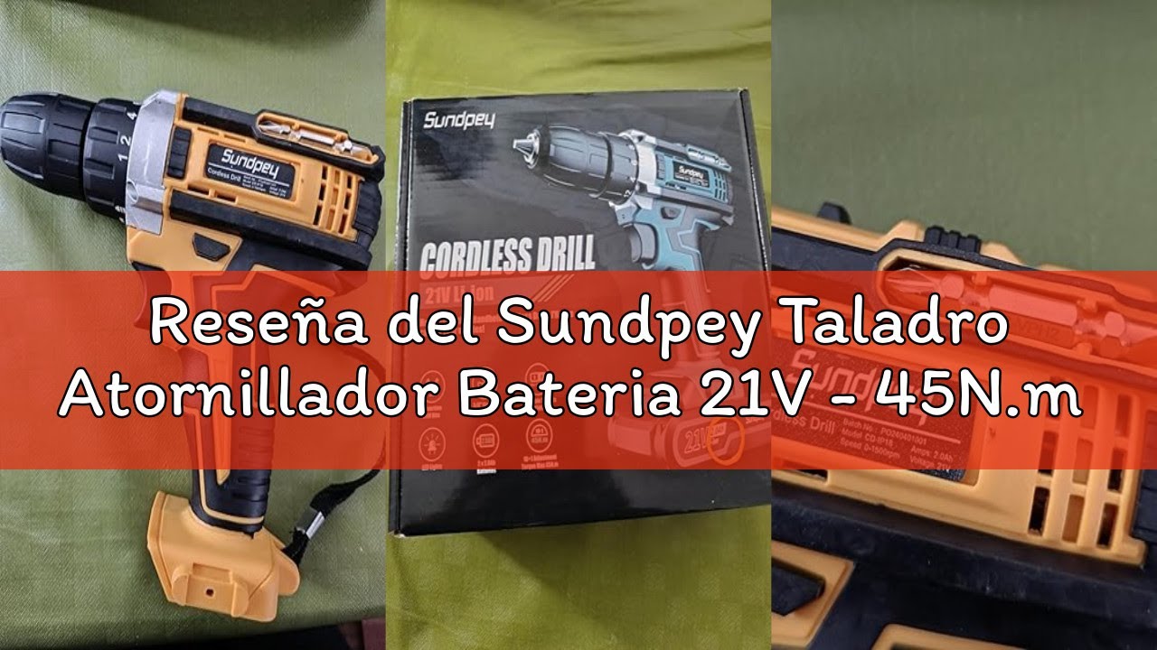 Reseña del Sundpey Taladro Atornillador Bateria 21V - 45N.m Max Taladro Atornillador Electrico Inalá