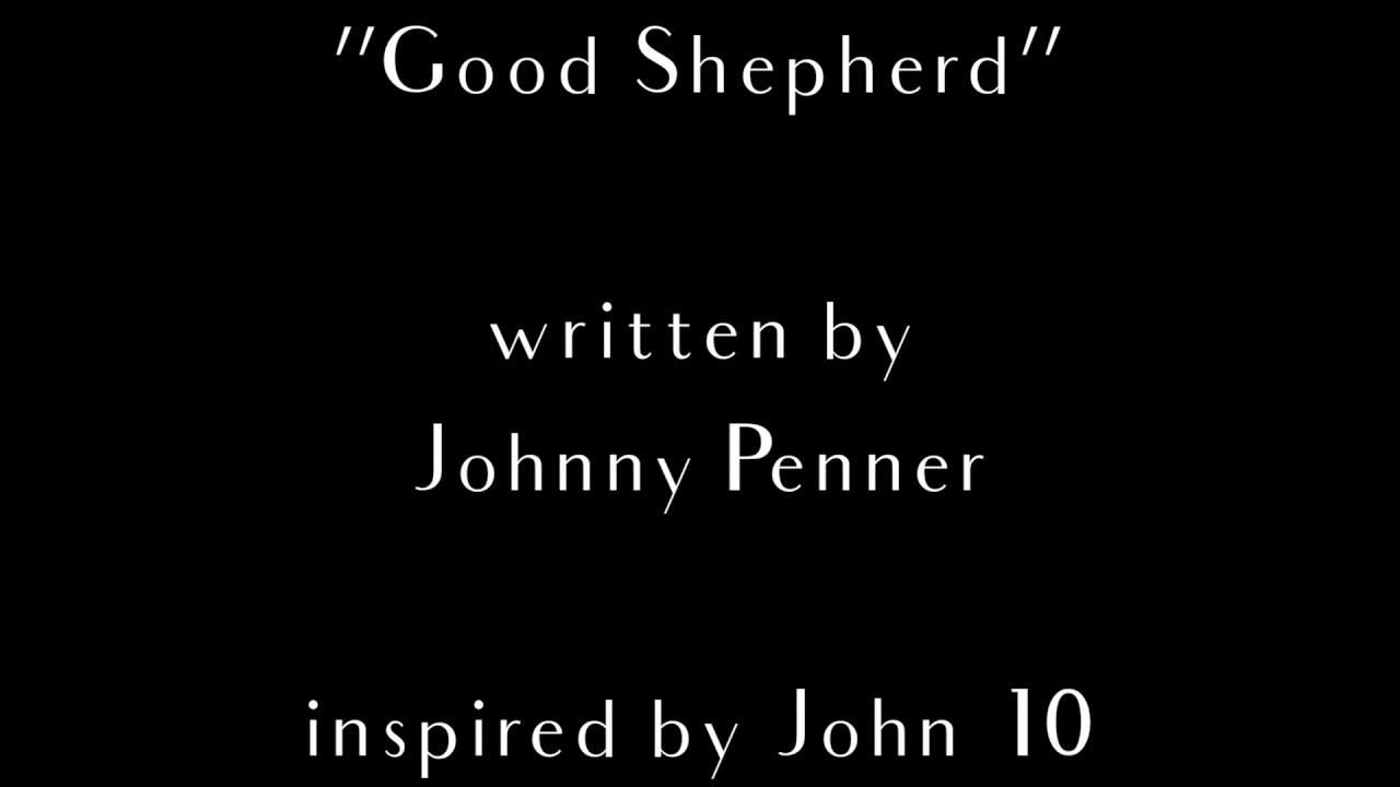 Good Shepherd written by Johnny Penner