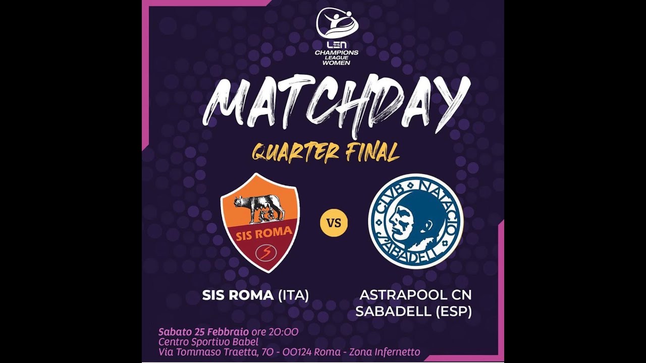 SIS ROMA - CN SABADELL (25.02.23) CHAMPIONS LEAGUE QUARTER FINAL WATERPOLO