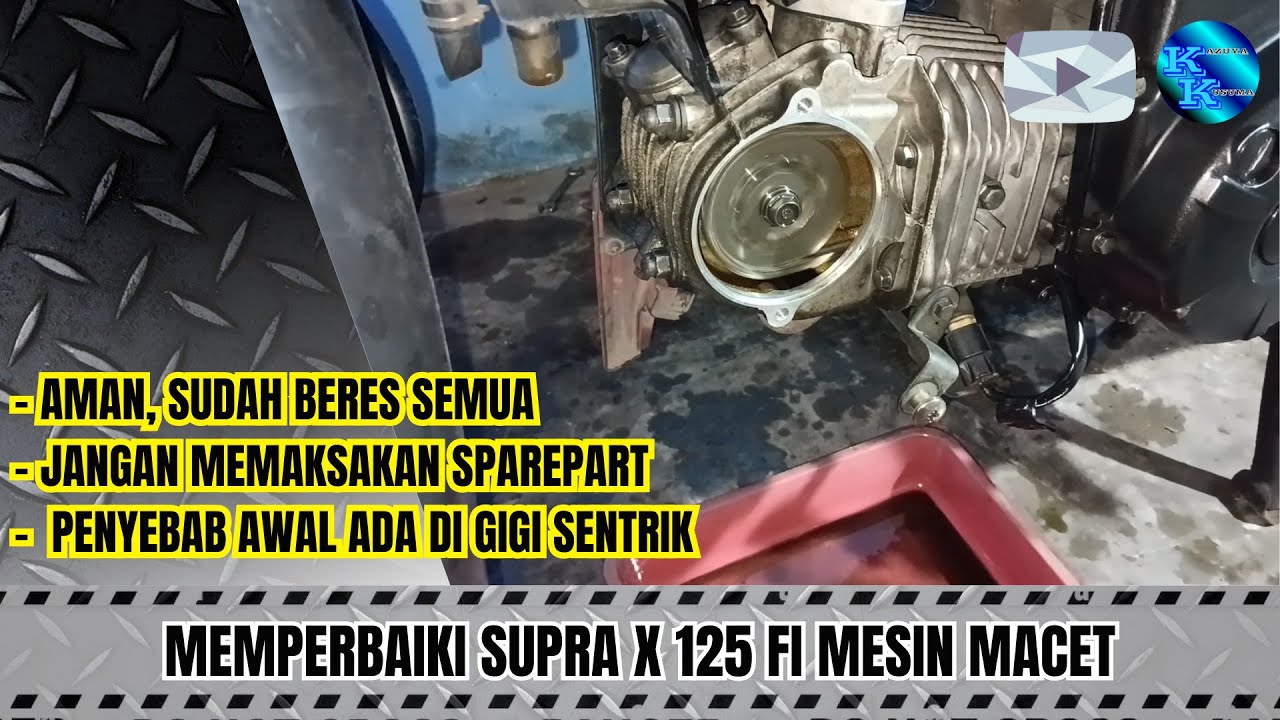 MEMPERBAIKI SUPRA X 125 FI MESIN MACET