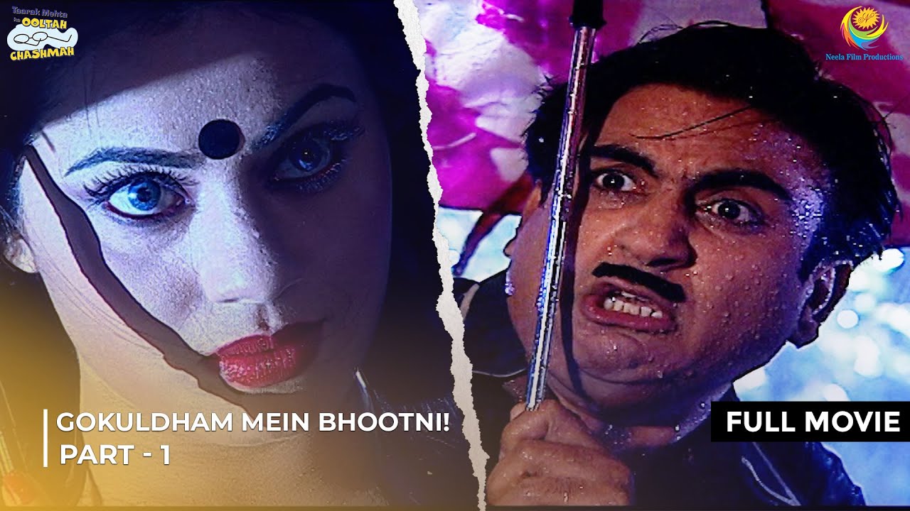 Gokuldham Mein Bhootni! | FULL MOVIE | Part 1 | Taarak Mehta Ka Ooltah Chashmah